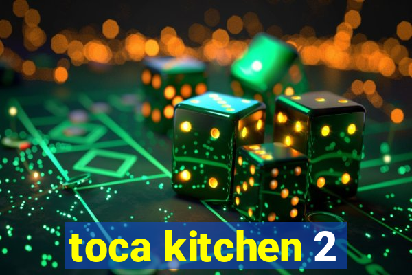 toca kitchen 2